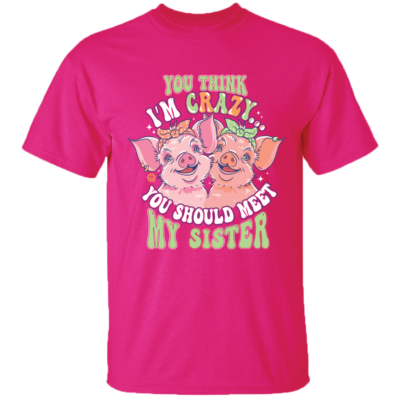 Girlie Girl Originals Crazy Sister