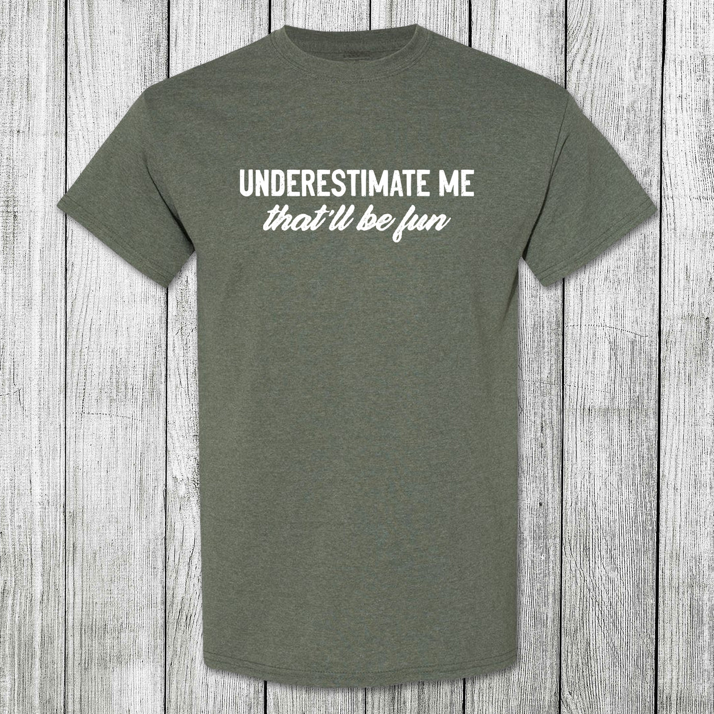 Daydream Tees Underestimate Me